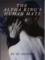 The Alpha King's Human Mate Novel